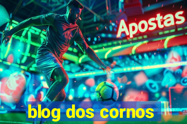 blog dos cornos